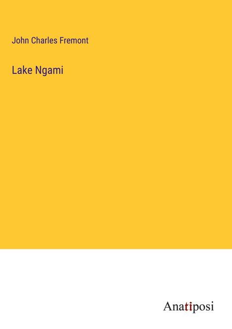 John Charles Fremont: Lake Ngami, Buch