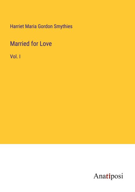 Harriet Maria Gordon Smythies: Married for Love, Buch