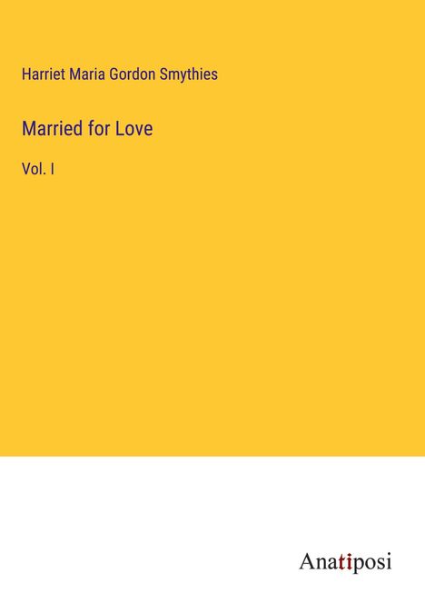 Harriet Maria Gordon Smythies: Married for Love, Buch