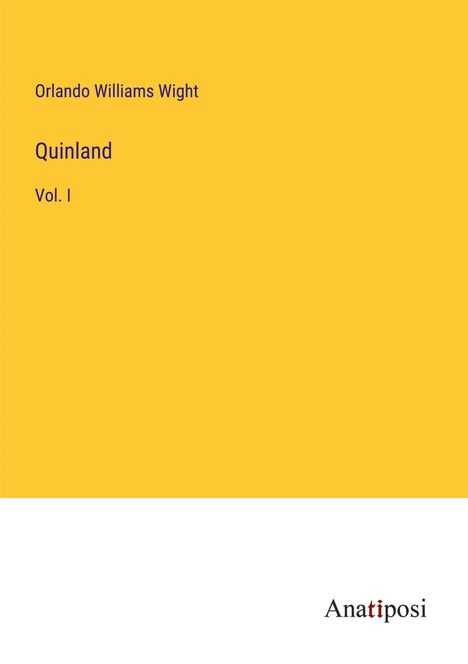 Orlando Williams Wight: Quinland, Buch