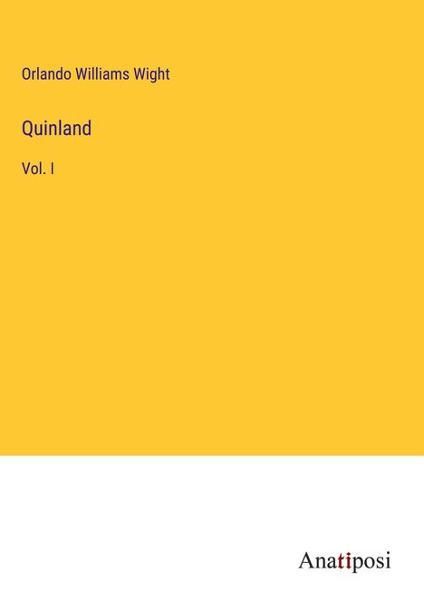 Orlando Williams Wight: Quinland, Buch