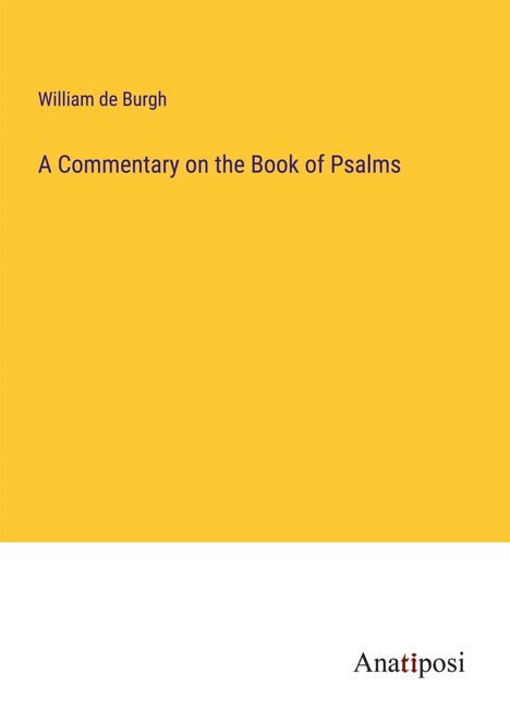 William De Burgh: A Commentary on the Book of Psalms, Buch