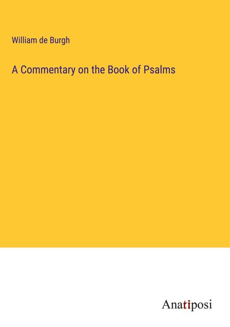 William De Burgh: A Commentary on the Book of Psalms, Buch