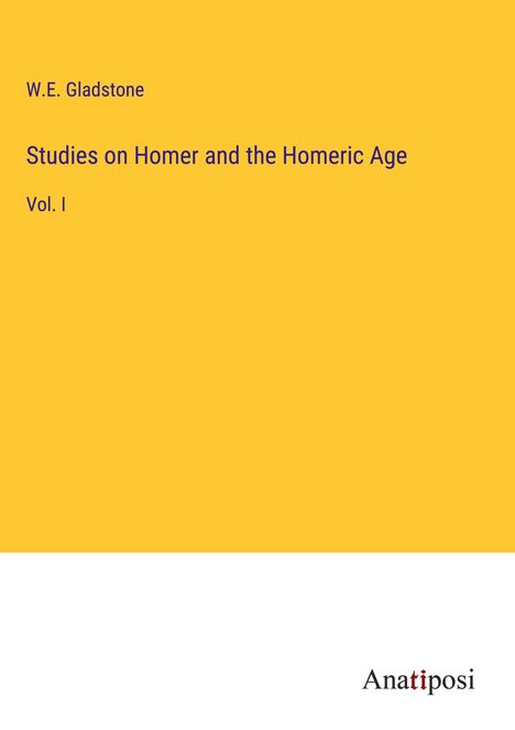 W. E. Gladstone: Studies on Homer and the Homeric Age, Buch