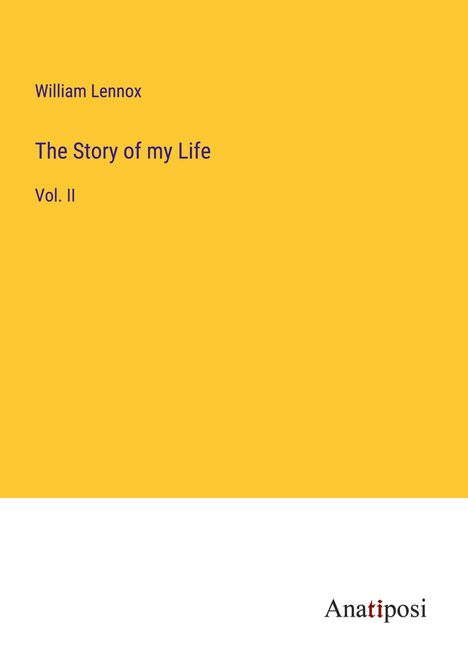 William Lennox: The Story of my Life, Buch
