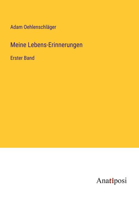 Adam Oehlenschläger: Meine Lebens-Erinnerungen, Buch