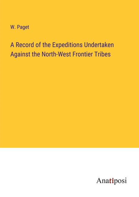 W. Paget: A Record of the Expeditions Undertaken Against the North-West Frontier Tribes, Buch