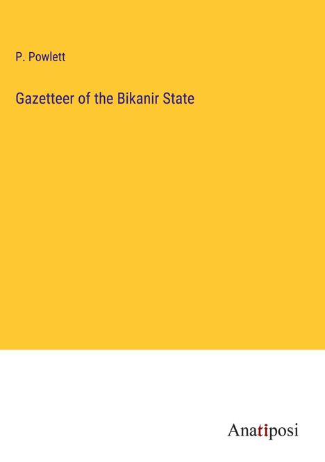 P. Powlett: Gazetteer of the Bikanir State, Buch