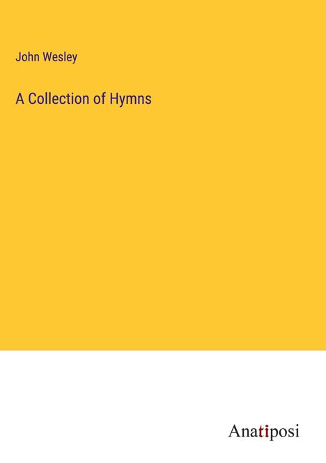 John Wesley: A Collection of Hymns, Buch
