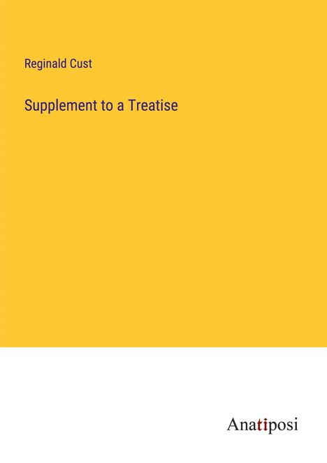 Reginald Cust: Supplement to a Treatise, Buch