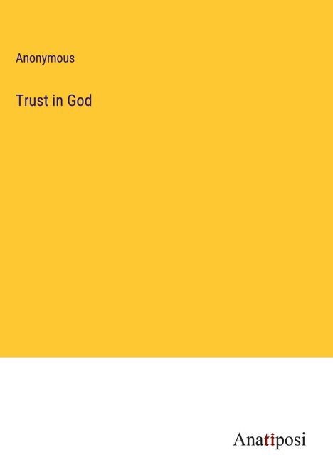 Anonymous: Trust in God, Buch