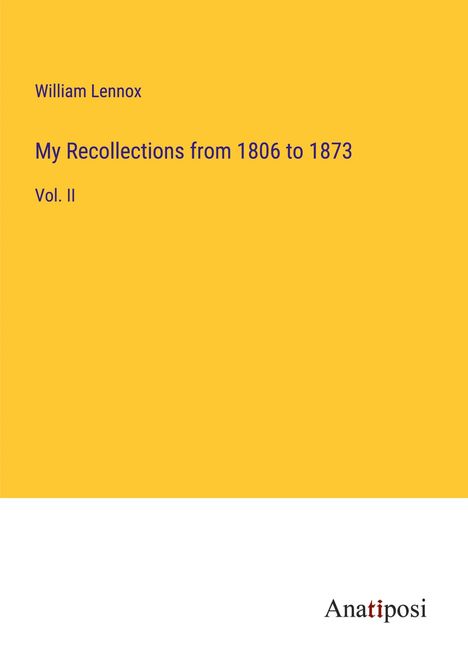 William Lennox: My Recollections from 1806 to 1873, Buch