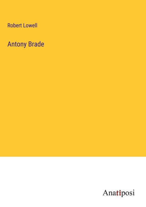 Robert Lowell: Antony Brade, Buch