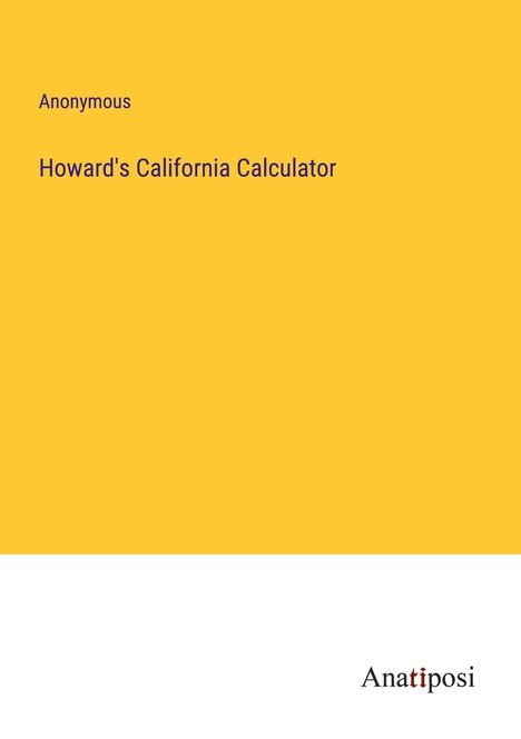 Anonymous: Howard's California Calculator, Buch