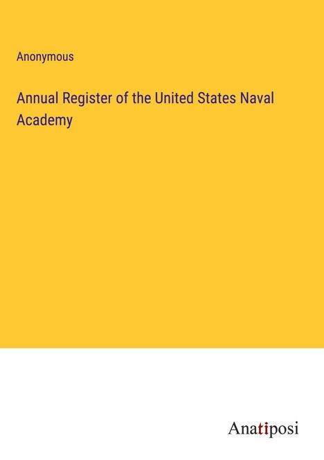 Anonymous: Annual Register of the United States Naval Academy, Buch