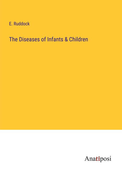 E. Ruddock: The Diseases of Infants &amp; Children, Buch