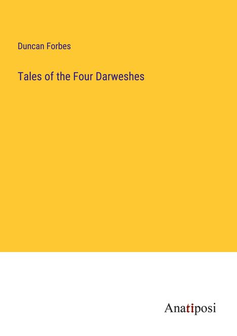 Duncan Forbes: Tales of the Four Darweshes, Buch