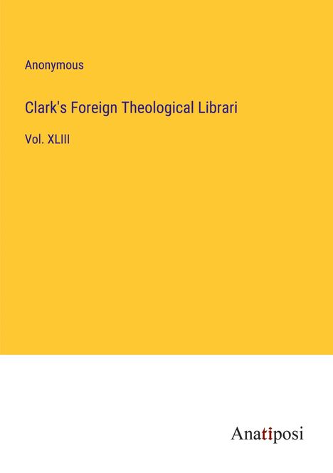 Anonymous: Clark's Foreign Theological Librari, Buch