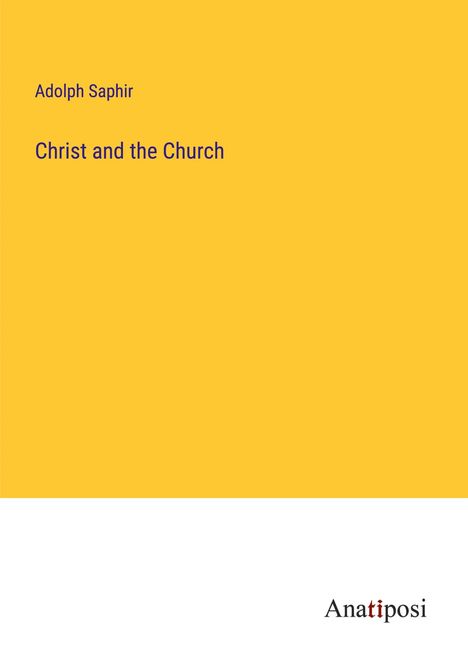 Adolph Saphir: Christ and the Church, Buch