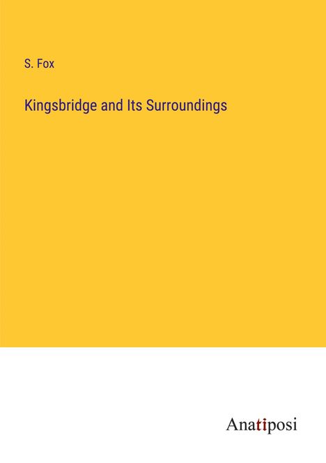 S. Fox: Kingsbridge and Its Surroundings, Buch