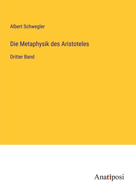 Albert Schwegler: Die Metaphysik des Aristoteles, Buch