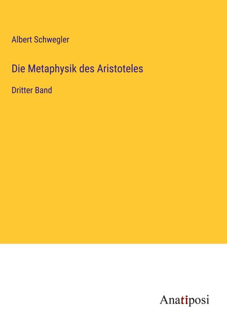 Albert Schwegler: Die Metaphysik des Aristoteles, Buch