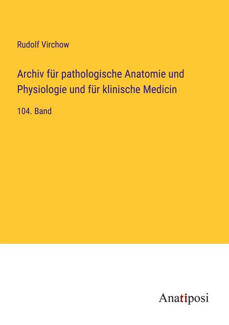 Rudolf Virchow: Archiv für pathologische Anatomie und Physiologie und für klinische Medicin, Buch