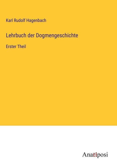 Karl Rudolf Hagenbach: Lehrbuch der Dogmengeschichte, Buch