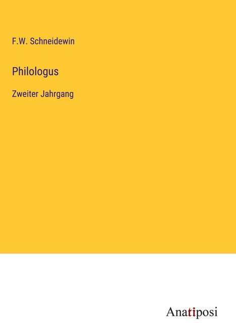 F. W. Schneidewin: Philologus, Buch