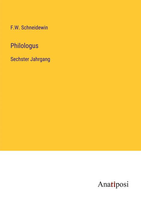 F. W. Schneidewin: Philologus, Buch