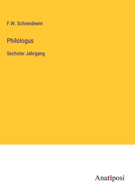 F. W. Schneidewin: Philologus, Buch