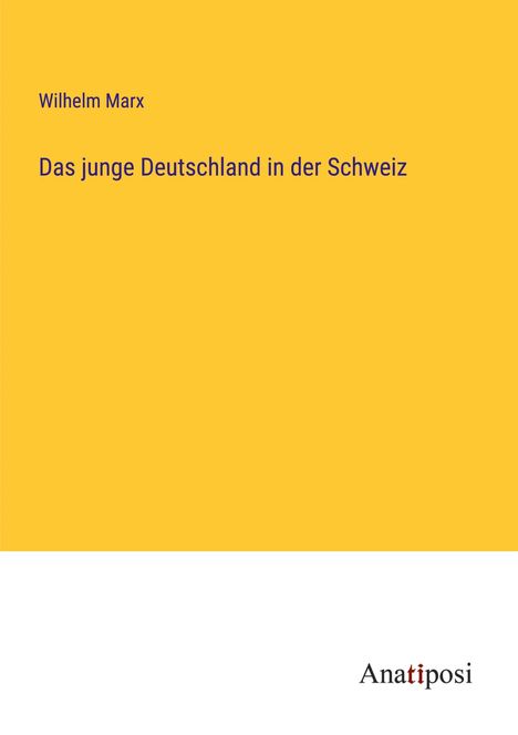 Wilhelm Marx: Das junge Deutschland in der Schweiz, Buch