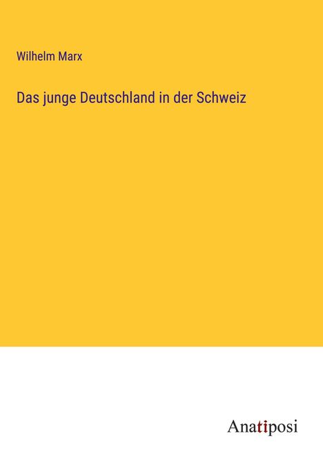 Wilhelm Marx: Das junge Deutschland in der Schweiz, Buch