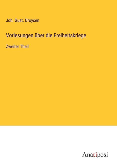 Joh. Gust. Droysen: Vorlesungen über die Freiheitskriege, Buch