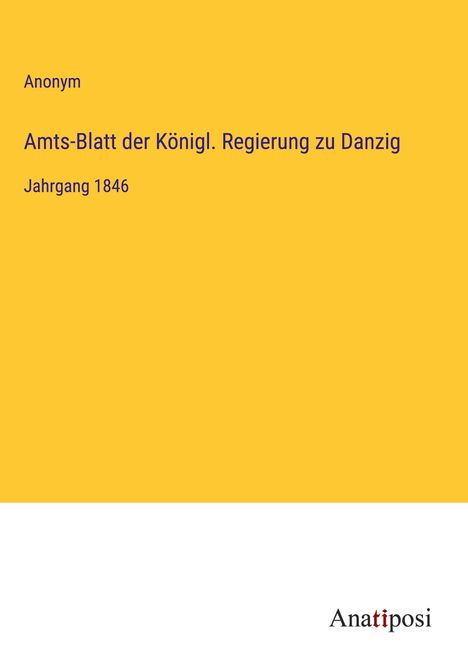 Anonym: Amts-Blatt der Königl. Regierung zu Danzig, Buch