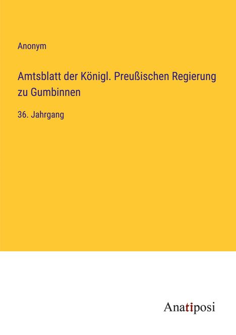 Anonym: Amtsblatt der Königl. Preußischen Regierung zu Gumbinnen, Buch