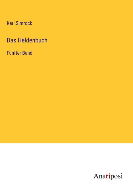 Karl Simrock: Das Heldenbuch, Buch