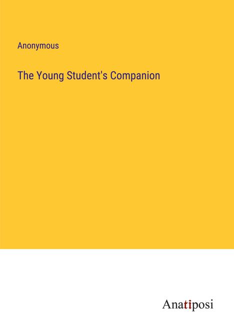 Anonymous: The Young Student's Companion, Buch