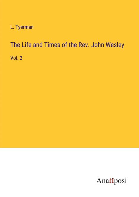 L. Tyerman: The Life and Times of the Rev. John Wesley, Buch