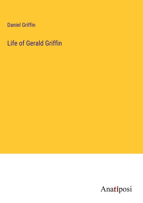 Daniel Griffin: Life of Gerald Griffin, Buch