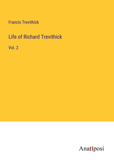 Francis Trevithick: Life of Richard Trevithick, Buch