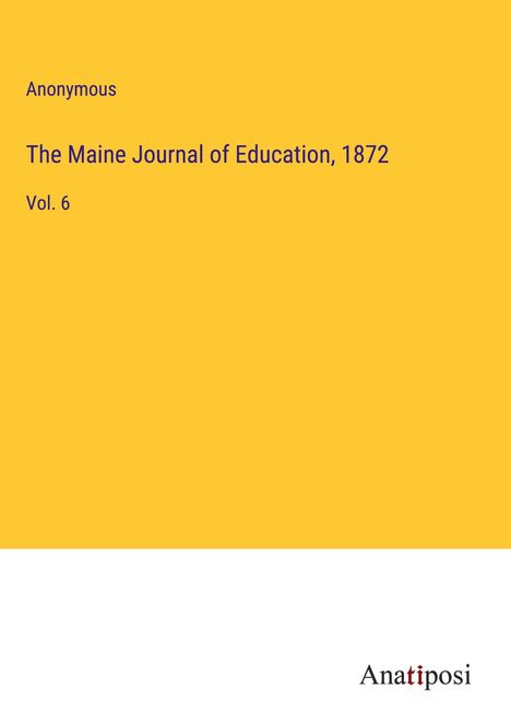 Anonymous: The Maine Journal of Education, 1872, Buch