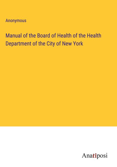 Anonymous: Manual of the Board of Health of the Health Department of the City of New York, Buch