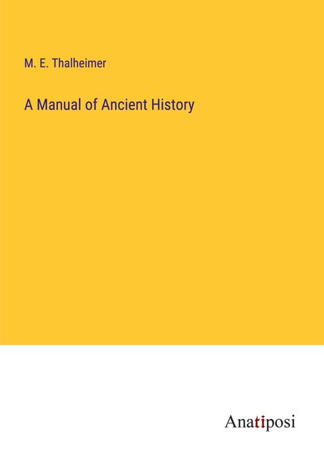 M. E. Thalheimer: A Manual of Ancient History, Buch
