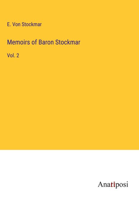 E. von Stockmar: Memoirs of Baron Stockmar, Buch