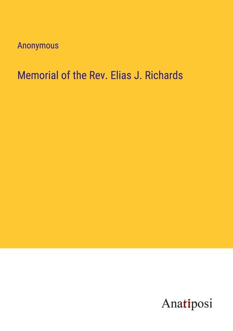 Anonymous: Memorial of the Rev. Elias J. Richards, Buch