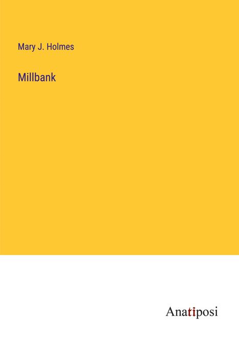 Mary J. Holmes: Millbank, Buch