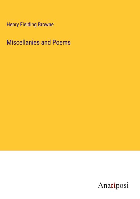 Henry Fielding Browne: Miscellanies and Poems, Buch