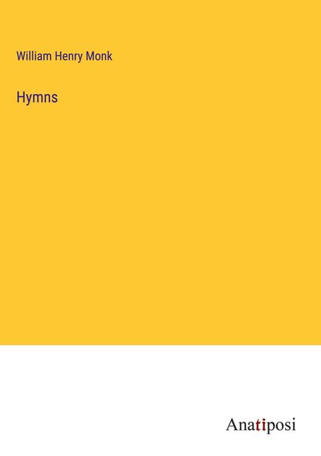 William Henry Monk: Hymns, Buch
