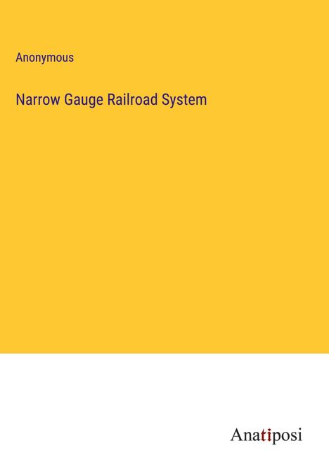 Anonymous: Narrow Gauge Railroad System, Buch